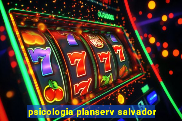 psicologia planserv salvador